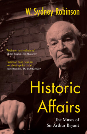 Historic Affairs: The Muses of Sir Arthur Bryant