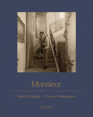 Monsieur: Patrick O'Higgins - The Lost Photographer